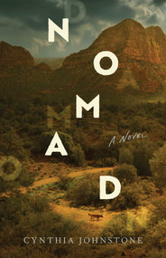 Nomad (A Novel) by Cynthia Johnstone, 9798896361749