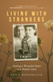 Living with Strangers (Healing a Wounded Heart in a Distant Land-A Memoir) by Robin  Rosenbluth, 9798896361886
