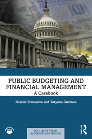 Public Budgeting and Financial Management (A Casebook) by Natalia Ermasova, Tatyana Guzman, 9781032999418