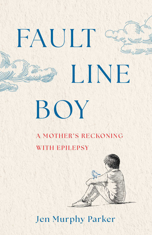 Fault Line Boy (A Mother's Reckoning with Epilepsy) by Jen Murphy Parker, 9798896363965