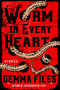 The Worm in Every Heart (Stories) by Gemma Files, 9798897320486