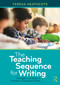 The Teaching Sequence for Writing (Strategies and Steps to Transform Classroom Writing) by Teresa Heathcote, 9781041256021