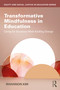 Transformative Mindfulness in Education (Caring for Ourselves While Kindling Change) by Rhiannon Kim, 9781032871172