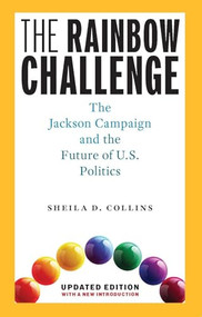 The Rainbow Challenge (The Jackson Campaign and the Future of U.S. Politics) by Sheila  D.  Collins, 9781685901691