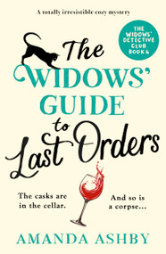 The Widows' Guide to Last Orders (A totally irresistible cozy mystery) by Amanda Ashby, 9781837004430