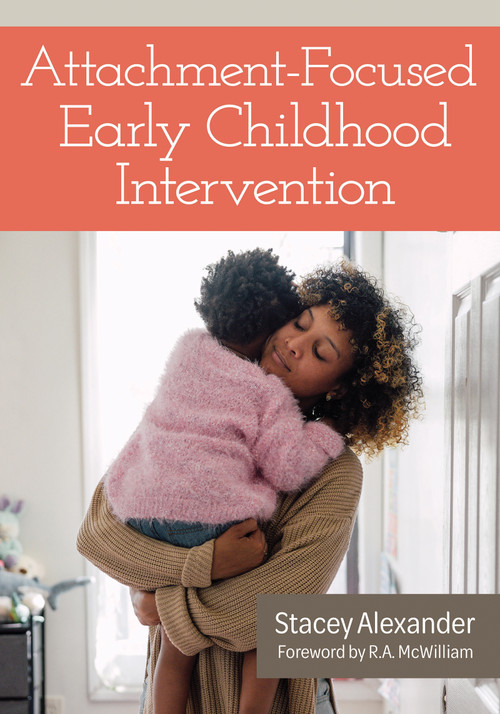 Attachment-Focused Early Childhood Intervention by Stacey Alexander, 9781681259208