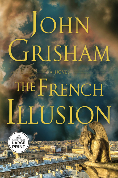 The French Illusion (A Novel) by John Grisham, 9780593830178