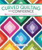 Curved Quilting with Confidence (16 Modern Designs with Quarter-Circle Blocks) by Angela Pingel, 9781639811717