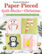 Wonderful World of Paper-Pieced Quilt Blocks for Christmas (13 Holiday-Inspired Designs and Festive Sampler Projects) by Liza Taylor, 9781639811595