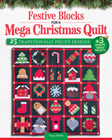 Festive Blocks for a Mega Christmas Quilt (25 Traditionally Pieced Designs) by Tracy Perks, 9781639811700