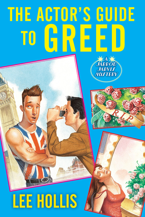 The Actor's Guide to Greed by Lee Hollis, 9781496762689