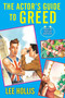 The Actor's Guide to Greed by Lee Hollis, 9781496762689