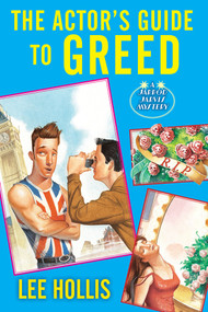 The Actor's Guide to Greed by Lee Hollis, 9781496762689