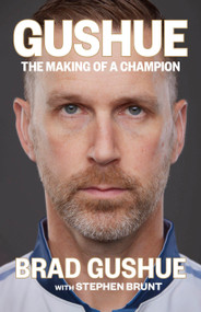 Gushue (The Making of a Champion) by Brad Gushue, Stephen Brunt, 9781037804076