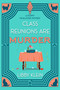 Class Reunions Are Murder by Libby Klein, 9781496766342