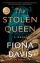 The Stolen Queen (A Novel) by Fiona Davis, 9780593474280