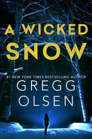 A Wicked Snow by Gregg Olsen, 9781496759764