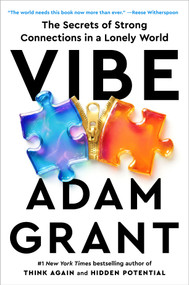 Vibe (The Secrets of Strong Connections in a Lonely World) by Adam Grant, 9798217059706
