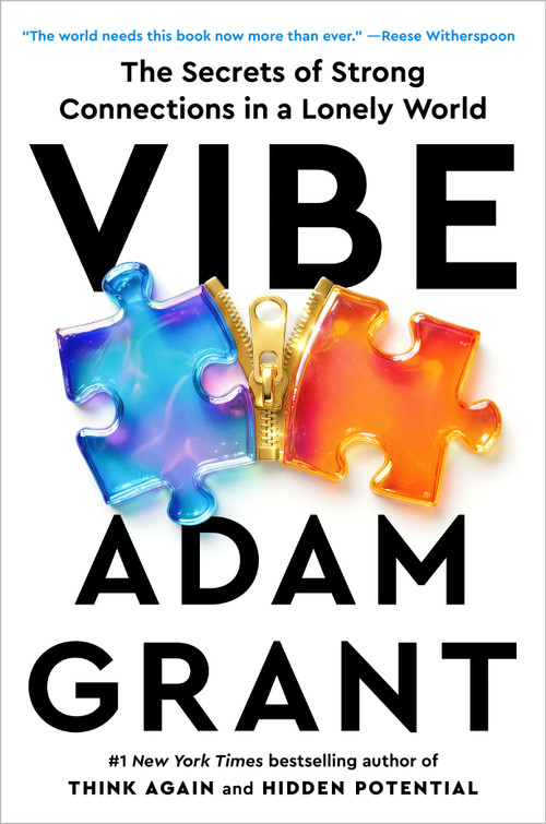 Vibe (The Secrets of Strong Connections in a Lonely World) by Adam Grant, 9798217059706