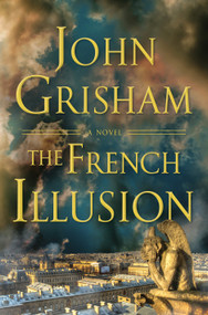 The French Illusion (A Novel) by John Grisham, 9780385550543