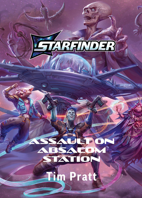 Assault on Absalom Station (A Starfinder Novel) by Tim Pratt, 9781640788145