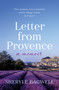 Letter from Provence (Two women, two centuries, and a village house in France) by Sheryle Bagwell, 9781761473531
