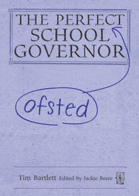The Perfect (Ofsted) School Governor by Jackie Beere, Tim Bartlett, 9781781350904