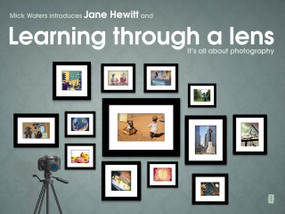 Mick Waters introduces (Learning Through A Lens - It's All About Photography) by Jane Hewitt, Mick Waters, 9781781351147