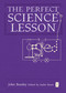 The Perfect (Ofsted) Science Lesson by Jackie Beere, John Beasley, 9781781351307