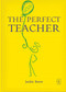 The (Practically) Perfect Teacher by Jackie Beere, 9781781352526