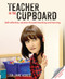 Teacher in the Cupboard (Self-reflective, solution-focused teaching and learning) by Lisa Jane Ashes, 9781781352960