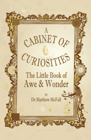The Little Book of Awe and Wonder (A cabinet of curiosities) by Matthew McFall, 9781781353080