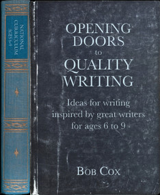 Opening Doors to Quality Writing (Ideas for writing inspired by great writers for ages 6 to 9) by Bob Cox, 9781785830136