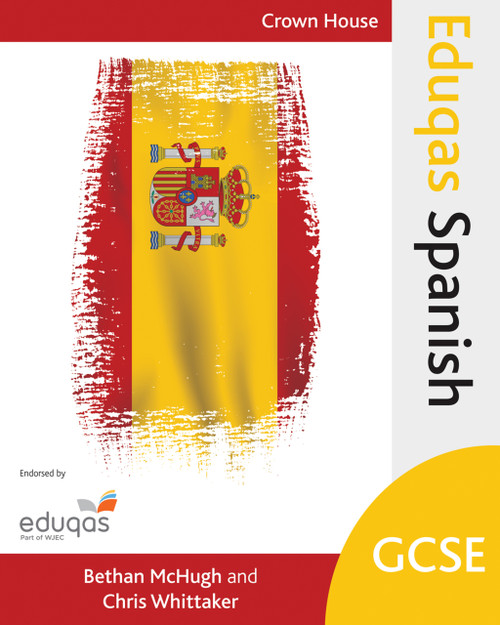 Eduqas GCSE Spanish by Bethan McHugh, Chris Whittaker, 9781785830907