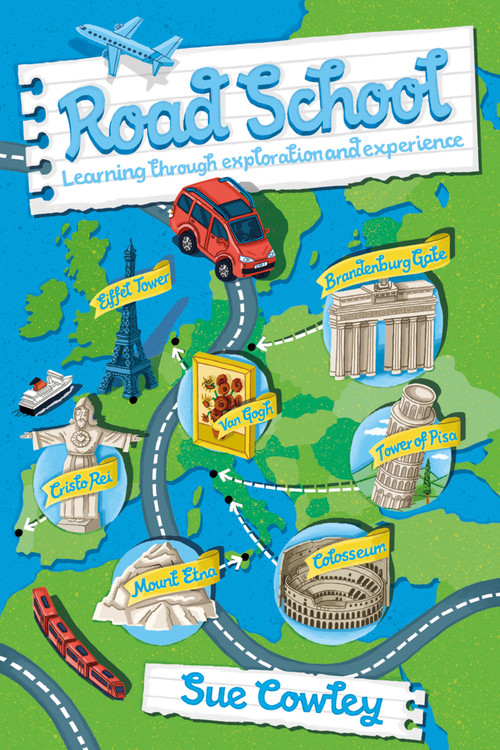 Road School (Learning through exploration and experience) by Sue Cowley, 9781785831140