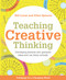 Teaching Creative Thinking (Developing learners who generate ideas and can think critically) by Bill Lucas, Ellen Spencer, 9781785832369