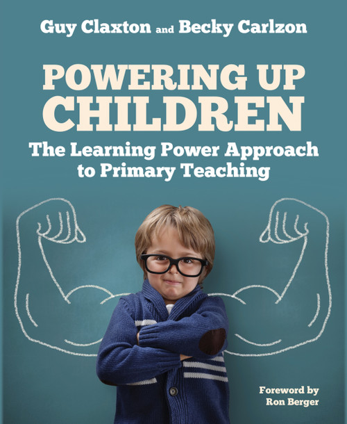 Powering Up Children (The Learning Power Approach to primary teaching) by Guy Claxton, Becky Carlzon, 9781785833373