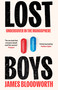Lost Boys (Undercover Adventures in the Manosphere) by James Bloodworth, 9781786499813