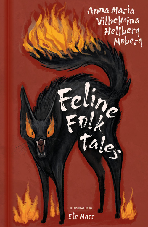 Feline Folk Tales by Anna Maria Vilhelmina Hellberg Moberg, 9781803999722