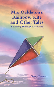 Mrs Ockleton's Rainbow Kite and other Tales (Anthology) by Garry Burnett, 9781845900205