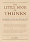 The Little Book of Thunks (260 Questions to make your brain go ouch!) by Ian Gilbert, 9781845900625