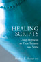 Healing Scripts (Using Hypnosis to Treat Trauma and Stress) by Marlene E Hunter, 9781845900724