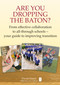 Are You Dropping the Baton? (How Schools can Work Together to get Transition Right) by Ian Gilbert, Dave Harris, Gervase Phinn, 9781845900816