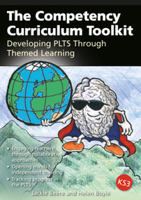 The Competency Curriculum Toolkit (Developing the PLTS Framework Through Themed Learning) by Jackie Beere, Helen Boyle, 9781845901264