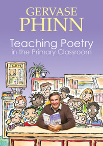 Teaching Poetry in the Primary Classroom by Gervase Phinn, 9781845901301