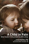 A Child in Pain (What Health Professionals Can Do to Help) by Leora Kuttner, 9781845904364