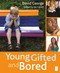 Young, Gifted and Bored by Ian Gilbert, David George, 9781845906801