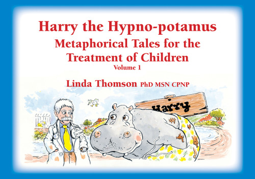 Harry the Hypno-potamus (Metaphorical Tales for the Treatment of Children) by Linda Thomson, 9781845907266