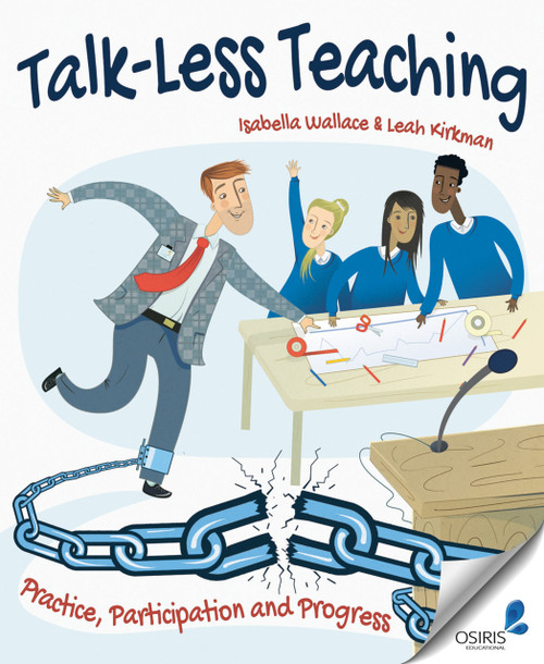 Talk-Less Teaching (Practice, Participation and Progress) by Isabella Wallace, 9781845909284