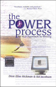 The POWER Process (An NLP approach to writing) by Dixie Elise Hickman, Sid Jacobson, 9781899836079